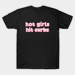 Hot Girls Hit Curbs Bumper Stickers T-Shirt